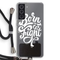 Born to Fight: Samsung Galaxy S21 FE Transparant Hoesje met koord