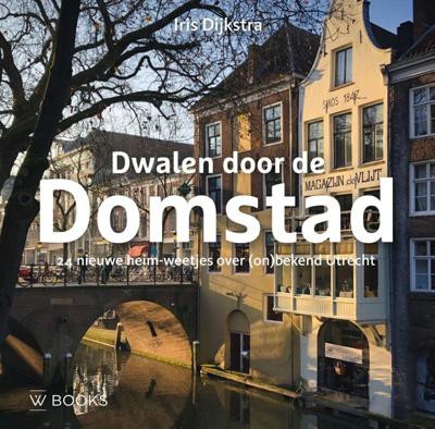 Dwalen door de Domstad (Hardback)