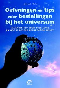 Oefeningen en tips voor bestellingen bij het universum - Barbel Mohr - ebook