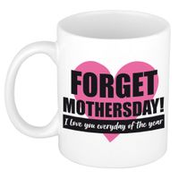 Forget Mothers day cadeau mok / beker wit met roze hartje - cadeau Moederdag / verjaardag   -