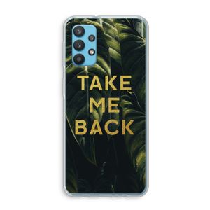 Take me back: Samsung Galaxy A32 4G Transparant Hoesje