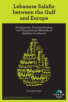 Lebanese salafis between the gulf and Europe - Zoltan Pall - eBook (9789048517237) Lebanese salafis between the gulf and Europe - Zoltan Pall - eBook (9789048517237)
