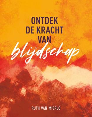 Ontdek de kracht van blijdschap (Paperback)