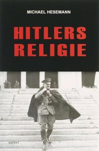 Hitlers Religie - Micheal Hesemann - ebook