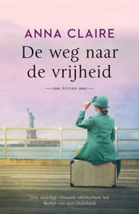 De weg naar de vrijheid - Anna Claire - ebook