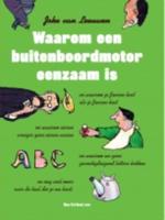Waarom een buitenboordmotor eenzaam is (Paperback)