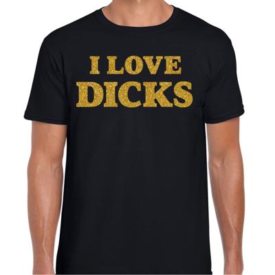 Foute party t-shirt - voor heren - I love Dicks - zwart - glitter goud - carnaval/themafeest