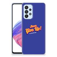 Samsung Galaxy A53 5G | Siliconen hoesje | met naam Never Give Up