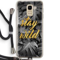 Stay wild: Samsung Galaxy J6 (2018) Transparant Hoesje met koord