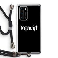 Topwijf Zwart: Huawei P40 Transparant Hoesje met koord