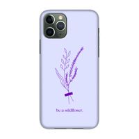 Be a wildflower: Volledig geprint iPhone 11 Pro Hoesje
