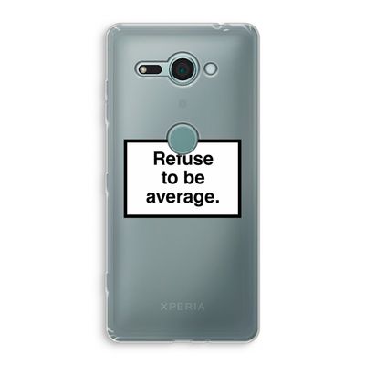 Refuse to be average: Sony Xperia XZ2 Compact Transparant Hoesje