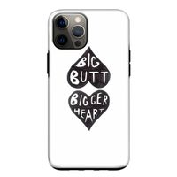 Big butt bigger heart: iPhone 12 Tough Case