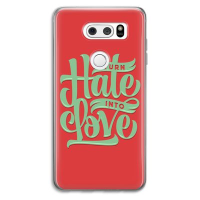 Turn hate into love: LG V30 Transparant Hoesje