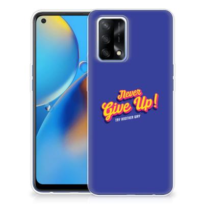 OPPO A74 4G | Siliconen hoesje | met naam Never Give Up OPPO A74 4G | Siliconen hoesje | met naam Never Give Up