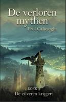 De zilveren krijgers - Erol Calicioglu - ebook