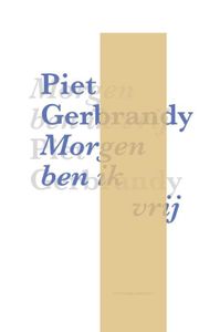 Morgen ben ik vrij - Piet Gerbrandy - ebook