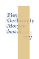 Morgen ben ik vrij - Piet Gerbrandy - ebook
