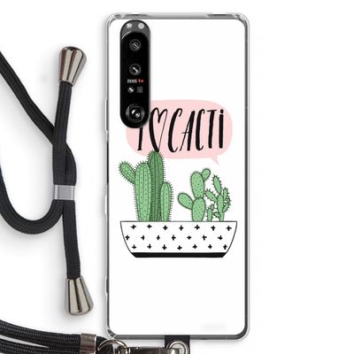 I love cacti: Sony Xperia 1 III Transparant Hoesje met koord