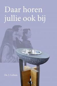 Daar horen jullie ook bij - Ds. J. Lohuis - ebook