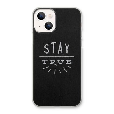 Stay true: iPhone 13 Transparant Hoesje