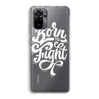 Born to Fight: Xiaomi Redmi Note 10 Pro Transparant Hoesje