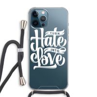 Turn hate into love: iPhone 12 Pro Max Transparant Hoesje met koord