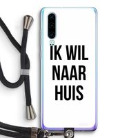 Ik wil naar huis: Huawei P30 Transparant Hoesje met koord