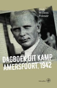 Dagboek uit Kamp Amersfoort, 1942 - Dirk Willem Folmer, Mariska Heijmans-van Bruggen - ebook