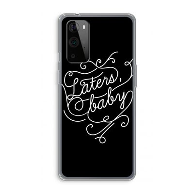 Laters, baby: OnePlus 9 Pro Transparant Hoesje