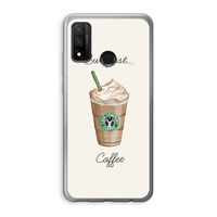 But first coffee: Huawei P Smart (2020) Transparant Hoesje