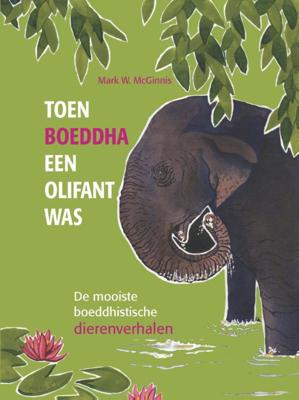Toen Boeddha een olifant was (Hardback)