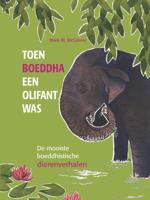 Toen Boeddha een olifant was (Hardback)