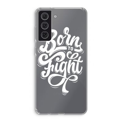 Born to Fight: Samsung Galaxy S21 FE Transparant Hoesje