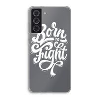 Born to Fight: Samsung Galaxy S21 FE Transparant Hoesje