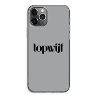 Topwijf Grijs Zwart: iPhone 11 Pro Transparant Hoesje