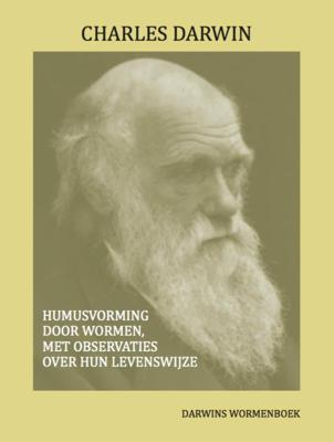 Humusvorming door wormen, met observaties over hun levenswijze (Hardback)