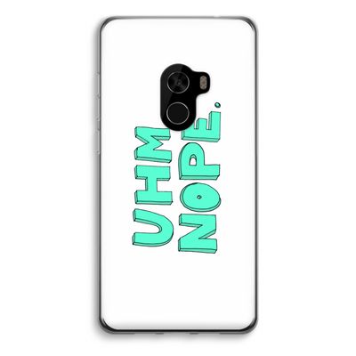 UHM, NOPE.: Xiaomi Mi Mix 2 Transparant Hoesje