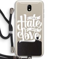 Turn hate into love: Samsung Galaxy J7 (2017) Transparant Hoesje met koord