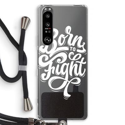 Born to Fight: Sony Xperia 1 III Transparant Hoesje met koord