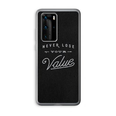 Never lose your value: Huawei P40 Pro Transparant Hoesje