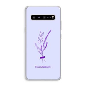 Be a wildflower: Samsung Galaxy S10 5G Transparant Hoesje