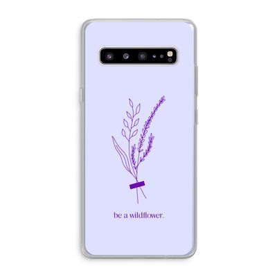 Be a wildflower: Samsung Galaxy S10 5G Transparant Hoesje