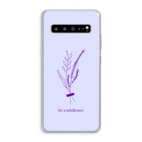 Be a wildflower: Samsung Galaxy S10 5G Transparant Hoesje