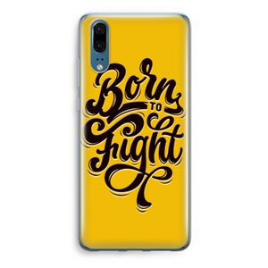 Born to Fight: Huawei P20 Transparant Hoesje