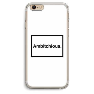 Ambitchious: iPhone 6 Plus / 6S Plus Transparant Hoesje