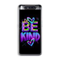 Be Kind: Samsung Galaxy A80 Transparant Hoesje