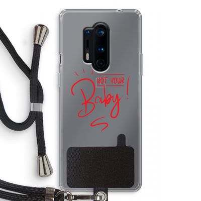 Not Your Baby: OnePlus 8 Pro Transparant Hoesje met koord