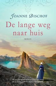 De lange weg naar huis - Joanne Bischof - ebook