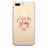 Not Your Baby: iPhone 7 Plus Transparant Hoesje